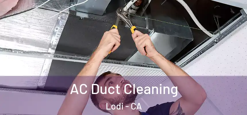  AC Duct Cleaning Lodi - CA