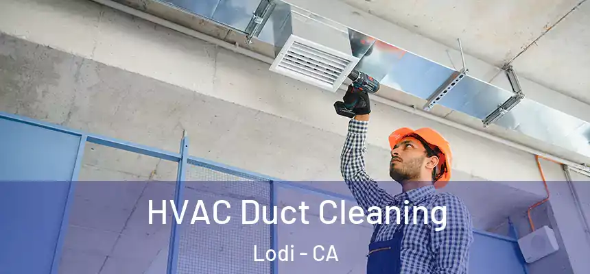  HVAC Duct Cleaning Lodi - CA