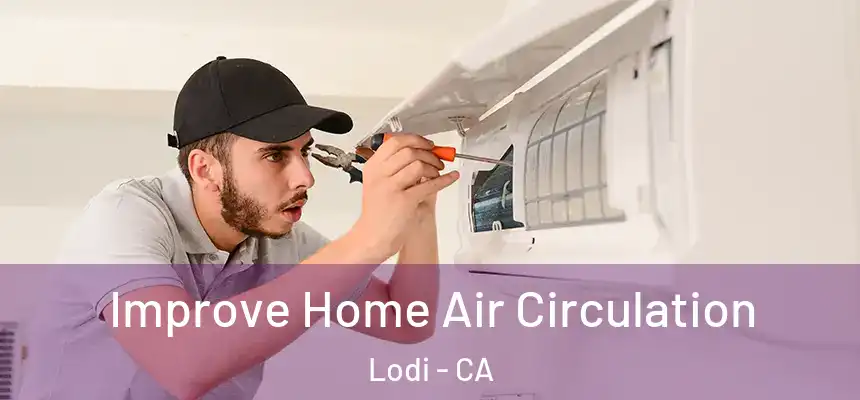  Improve Home Air Circulation Lodi - CA