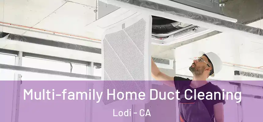  Multi-family Home Duct Cleaning Lodi - CA